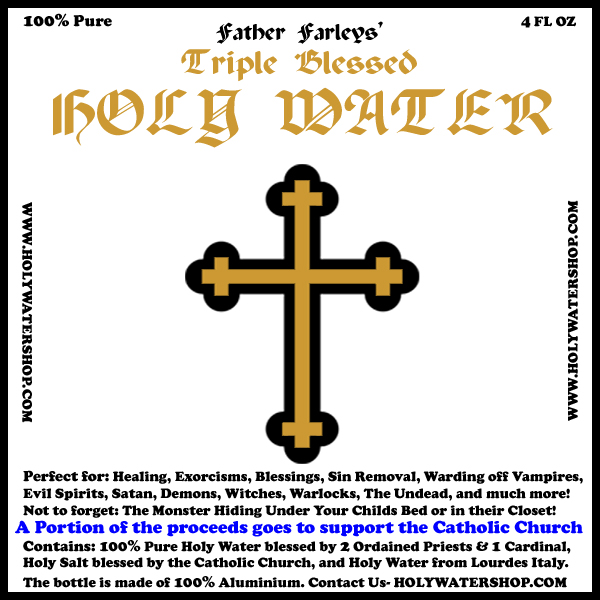 Father Farleys Triple Blessed Holy Water